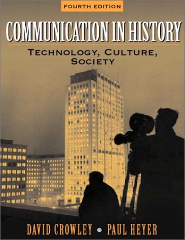 Stock image for Communication in History: Technology, Culture, and Society (4th Edition) for sale by Wonder Book