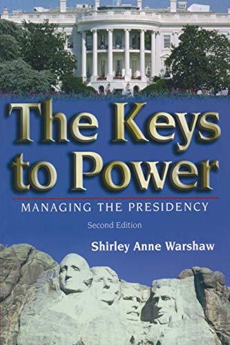 Stock image for The Keys to Power : Managing the Presidency for sale by Better World Books