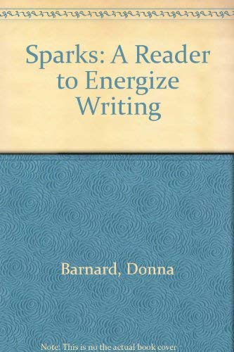 9780321089090: Sparks : A Reader to Energize Writing