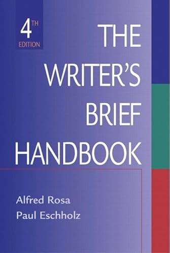 The Writer's Brief Handbook (4th Edition) (9780321089311) by Rosa, Alfred; Eschholz, Paul