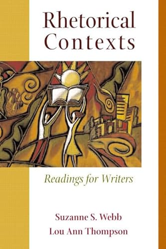 Rhetorical Contexts (9780321089908) by Webb, Suzanne; Thompson, Lou