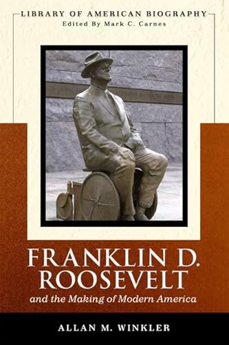 Beispielbild fr Franklin Delano Roosevelt and the Making of Modern America (Library of American Biography Series) zum Verkauf von SecondSale