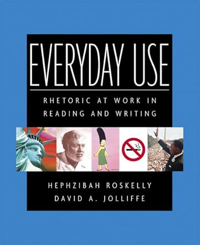 9780321093257: Everyday Use: Rhetoric At Work In Reading And Writing