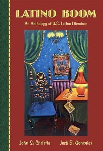 Latino Boom: An Anthology of U.S. Latino Literature (9780321093837) by Christie, John; Gonzalez, Jose