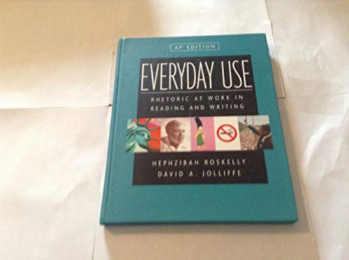 9780321093844: Everyday Use: Rhetoric at Work in Reading And Writing