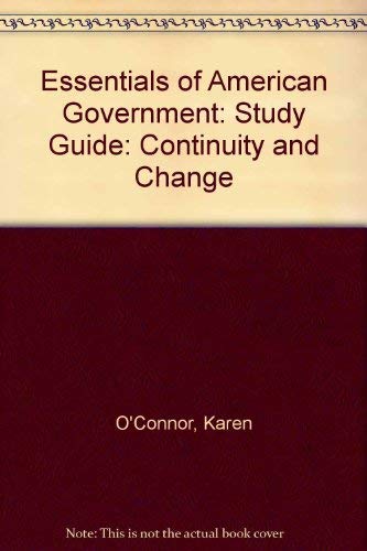 Essentials of American Government: Continuity and Change (9780321094292) by O'Connor; Sabato, Larry J.