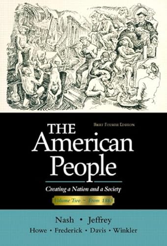 Beispielbild fr The American People, Vol. 2, Chapters 17-31: Creating a Nation and a Society, Brief Fourth Edition zum Verkauf von Wonder Book