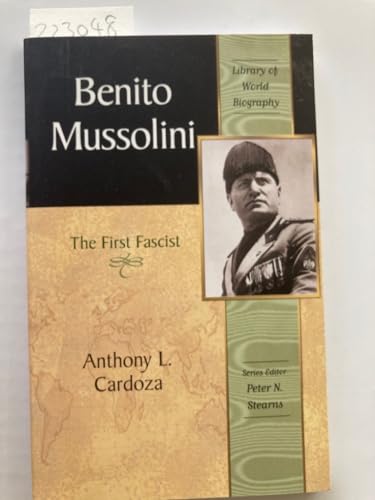 Stock image for Benito Mussolini: The First Fascist (Library of World Biography Series) for sale by Your Online Bookstore