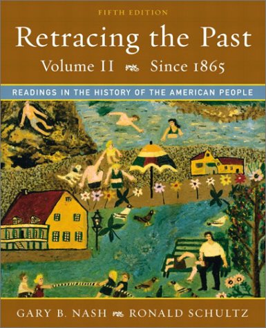 Stock image for Retracing the Past: Readings in the History of the American People, Volume II (Since 1865) for sale by ThriftBooks-Atlanta