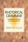 9780321103383: Rhetorical Grammar: Grammatical Choices, Rhetorical Effects (4th Edition)