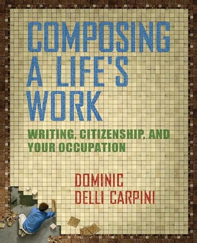 Imagen de archivo de Composing a Life's Work : Writing, Citizenship, and Your Occupation a la venta por Better World Books