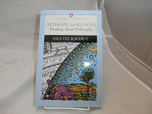 Stock image for Ultimate Questions: Thinking About Philosophy (Penguin Academics Series) for sale by BooksRun
