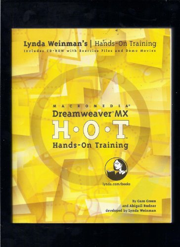 Macromedia Dreamweaver Mx Hands-On Training: H-O-T : Hands-On Training (9780321112712) by Green, Garo; Rudner, Abigail; Weinman, Lynda