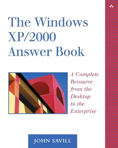 Stock image for The Windows Xp/2000 Answer Book: A Completer Resource from the Desktop to the Enterprise for sale by HPB-Red