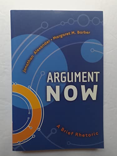 Imagen de archivo de Argument Now: A Brief Rhetoric a la venta por ThriftBooks-Dallas