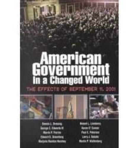 Imagen de archivo de American Government in a Changed World: The Effects of September 11, 2001 a la venta por ThriftBooks-Atlanta