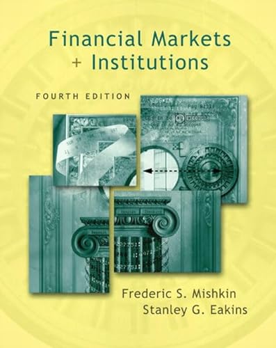 Financial Markets and Institutions: International Edition (9780321116376) by Mishkin, Frederic S.; Eakins, Stanley