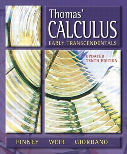 Thomas' Calculus, Early Transcendentals (10th Edition) (9780321117700) by Thomas, George B.; Finney, Ross L.; Weir, Maurice D.; Giordano, Frank R.