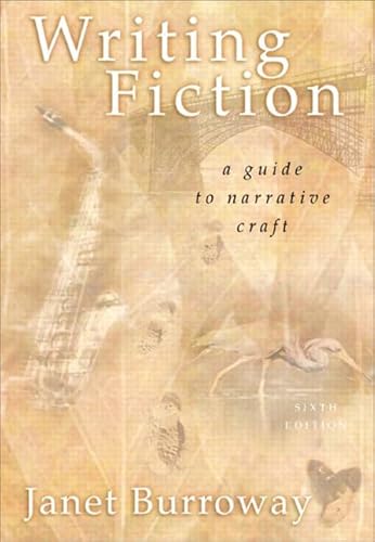 Writing Fiction (6th Edition) (9780321117953) by Burroway, Janet; Weinberg, Susan
