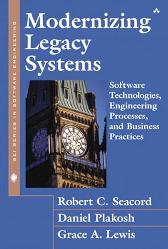 9780321118844: Modernizing Legacy Systems: Software Technologies, Engineering Processes, and Business Practices
