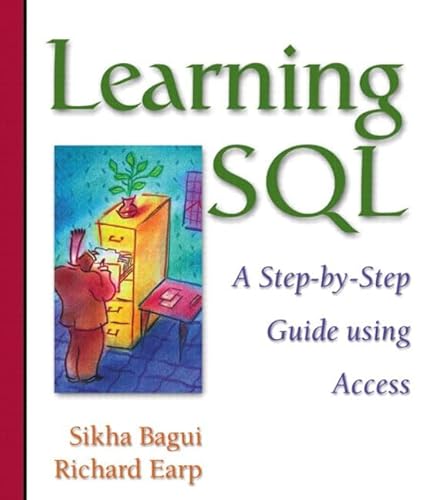 Learning SQL: A Step-by-Step Guide Using Access (9780321119049) by Bagui, Sikha; Earp, Richard