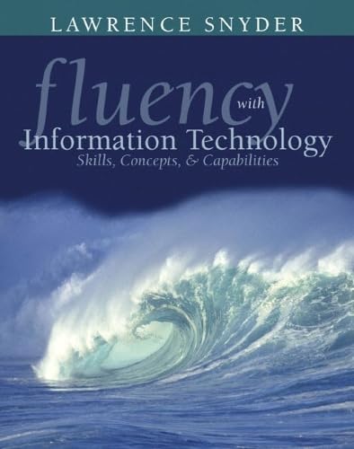 9780321122018: Fluency With Information Technology: Skills, Concepts, and Capabilities: Skills, Concepts, and Capabilities, Preliminary Version