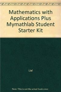 Mathematics with Applications plus MyMathLab Student Starter Kit (8th Edition) (9780321122551) by Lial; Hungerford