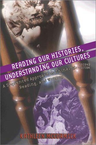 Beispielbild fr Reading Our Histories, Understanding Our Cultures: A Sequenced Approach to Thinking, Reading, and Writing zum Verkauf von BooksRun