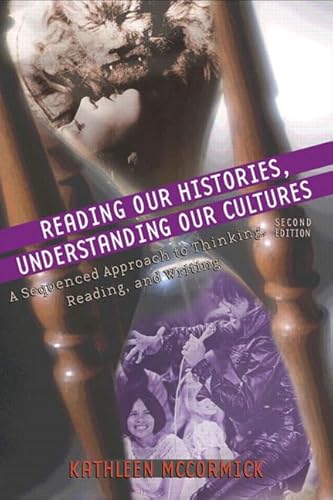 9780321123695: Reading Our Histories, Understanding Our Cultures: A Sequenced Approach to Thinking, Reading, and Writing