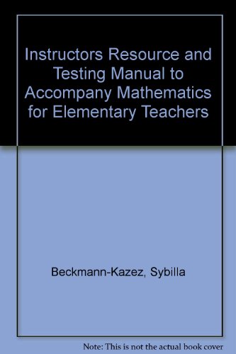 Stock image for Instructor's Resource and Testing Manual to accompany Mathematics for Elementary Teachers for sale by POQUETTE'S BOOKS