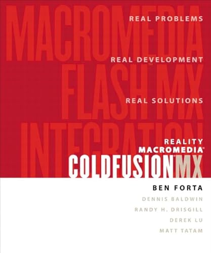 Reality Macromedia ColdFusion MX: Macromedia Flash MX Integration (9780321125156) by Ben Forta; Dennis Baldwin; Randy H. Drisgill; Derek Lu; Matt Tatam