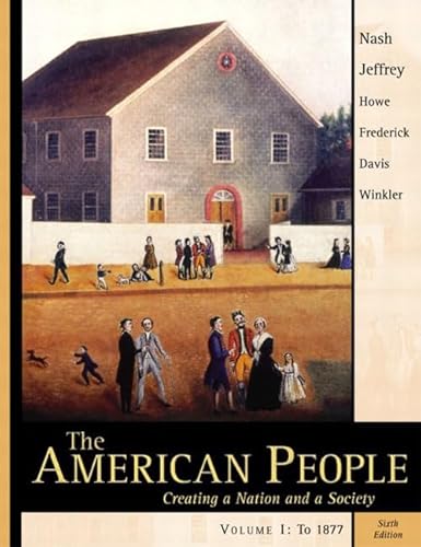 Beispielbild fr The American People Vol. I : Creating a Nation and a Society zum Verkauf von Better World Books