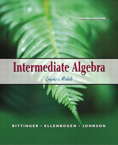 Imagen de archivo de Intermediate Algebra: Graphs Models (2nd Edition) a la venta por Goodwill Books