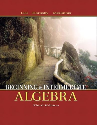 Beginning and Intermediate Algebra (3rd Edition) (9780321127150) by Lial, Margaret L.; Hornsby, John; McGinnis, Terry