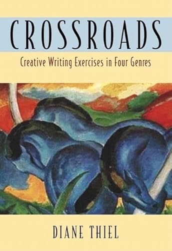 Crossroads: Creative Writing in Four Genres (9780321127617) by Thiel, Diane