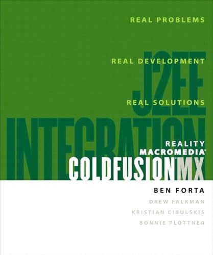 Reality Macromedia ColdFusion MX: J2EE Integration (9780321129482) by Forta, Ben; Falkman, Drew; Plottner, Bonnie; Cibulskis, Kristian; Arehart, Charles