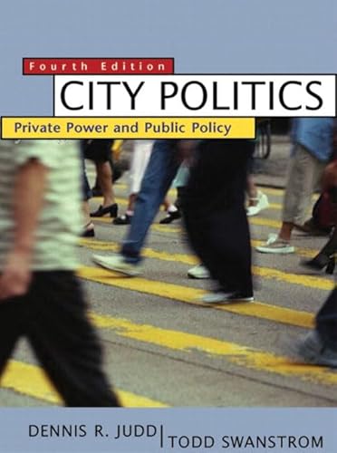 Beispielbild fr City Politics: Private Power and Public Policy, Fourth Edition zum Verkauf von Wonder Book