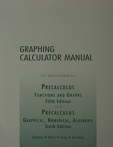 9780321131997: Graphing Calculator Manual to Accompany Precalulus 5e/Precalculus 6e: Functions and Graphs/Graphical, Numerical, Algebraic