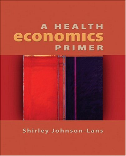 Imagen de archivo de A Health Economics Primer a la venta por Decluttr