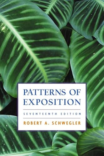 Patterns of Exposition (17th Edition) (9780321146168) by Schwegler, Robert A.