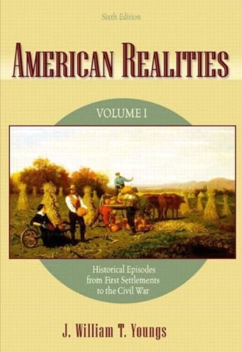 Stock image for American Realities: Historical Episodes from the First Settlements to the Civil War, Vol. 1 for sale by a2zbooks