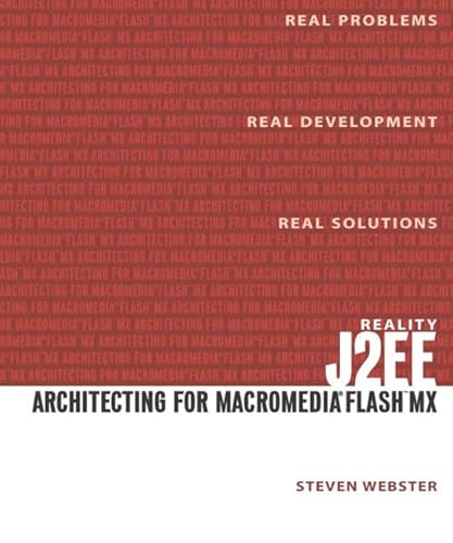 Reality J2EE: Architecting for Macromedia Flash MX (9780321158840) by Webster, Steven