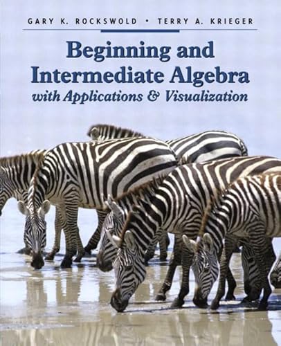 Beispielbild fr Beginning and Intermediate Algebra with Applications and Visualization zum Verkauf von Better World Books: West