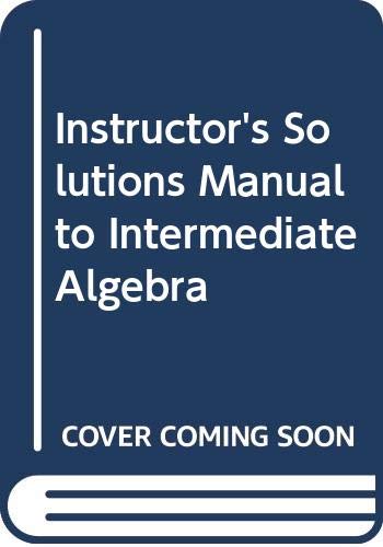 Stock image for Intermediate Algebra, Instructor's Solutions Manual (To Use With "Intermediate Algebra", 9th Edition, 612 pages) for sale by HPB-Red