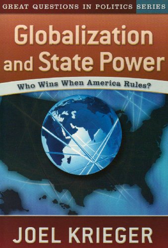 Stock image for Globalization and State Power: Who Wins When America Rules? for sale by Wonder Book