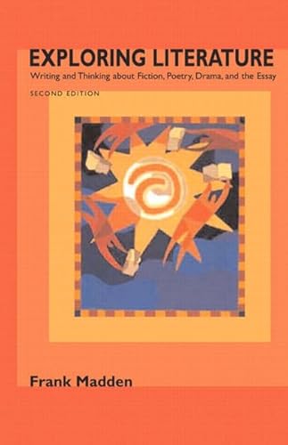 9780321162083: Exploring Literature: Writing and Thinking About Fiction, Poetry, Drama, and the Essay