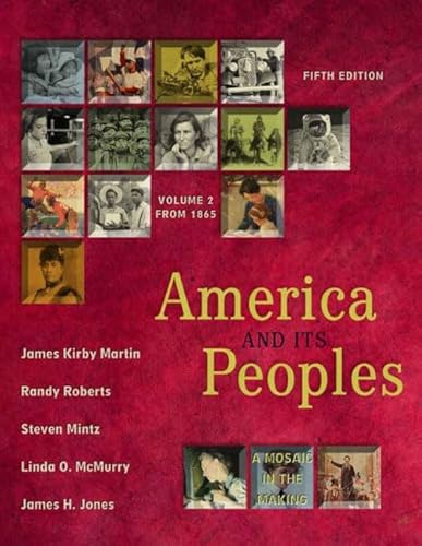 Beispielbild fr America and Its Peoples : A Mosaic in the Making, Volume II (Chapters 16 - 32) (Study Edition) zum Verkauf von BookHolders