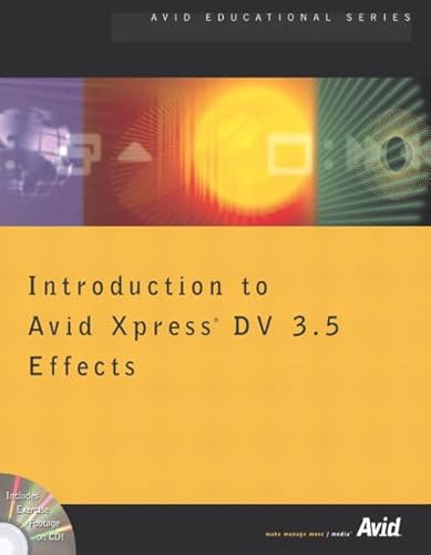 9780321162229: Introduction to Avid Xpress DV 3.5 Effects (Avid Educational Series)