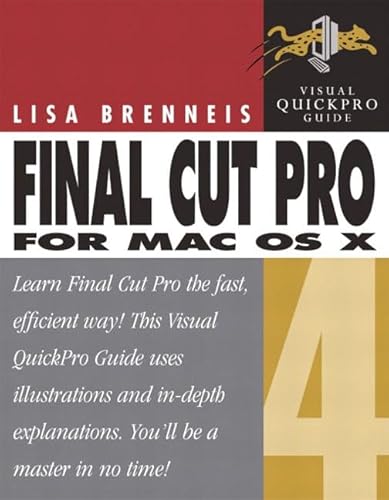 Final Cut Pro 4 for Mac OS X: Visual Quickpro Guide (9780321162236) by Brenneis, Lisa