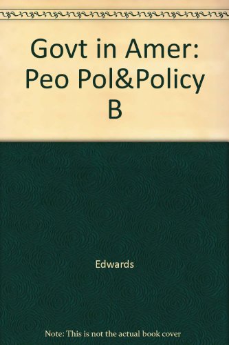 Govt in Amer: Peo Pol&Policy B (9780321163868) by Edwards III, George C.